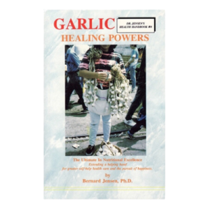 Garlic Healing Powers,  by Bernard Jensen, DC, Ph.D., ND,  Ebook