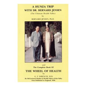 A Hunza Trip - The Wheel of Health - The finest book ever written about the longevity and health secrets of the amazing Hunza people of Pakistan.
