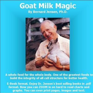 Goat Milk Magic - Dr Bernard Jensen, Ph.D