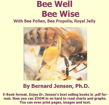Bee Well Bee Wise E-Book - Dr. Bernard Jensen, Ph.D. is at his best in this fascinating book, sharing his insights on the blessings the hard-working honeybees have passed along to mankind.