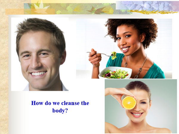 How do we cleanse the body?